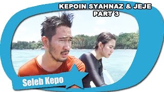 Download lagu KEMESRAAN SYAHNAZ & JEJE, KETEMU ULAR LAUT mp3