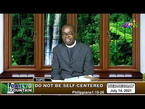DAILY FOUNTAIN DEVOTIONAL OF JULY 14, 2021 - THE VEN. DR. ISAIAH O. A. OLAYENI