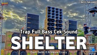 Download lagu Trap Full Bass Cek Sound Shelter mp3 Download lagu Trap Full Bass Cek Sound Shelter mp3
