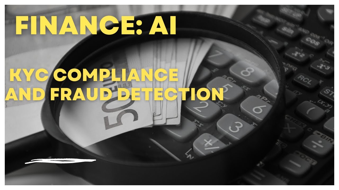 Revolutionizing Finance: AI's Role in AML, KYC Compliance, and Fraud Detection
