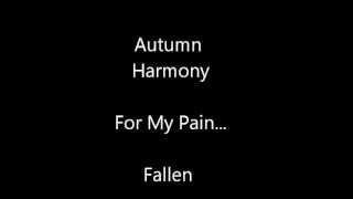 For My Pain- Autumn Harmony