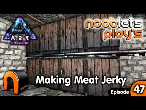 ARK MAKING MEAT JERKY Aberration Nooblets plays Ep47