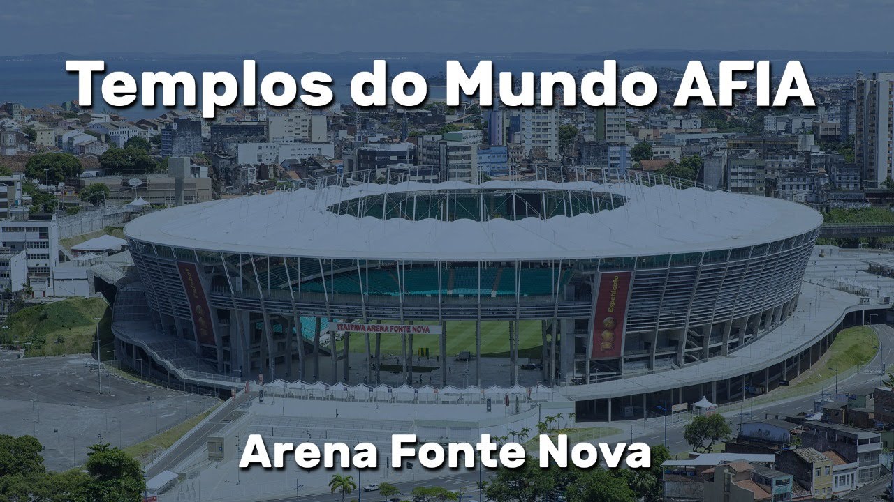 Templos do mundo AFIA episódio 1 – Arena Fonte Nova