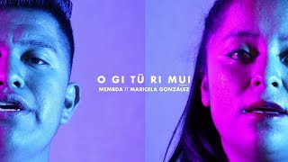 Membda Ft. Maricela González · O gi tü ri mūi [MUSIC VIDEO]