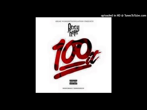 Percy Keith-100it (Feat. Kevin Gates) + Lyrics