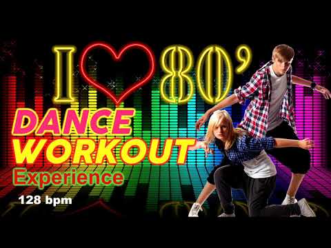 I Luv The 80”s Hits Dance Workout Experience for Fitness & Workout  @128 BPM
