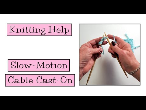 Knitting Help - Slow Motion Cable Cast-On