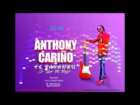 Anthony Cariño el Babanku de La Bachataa  - Se Llevo Mi Mujer