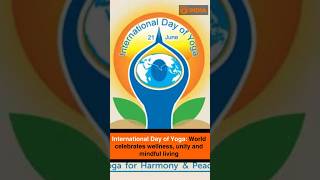 International Day of Yoga: World celebrates wellness, unity and mindful living