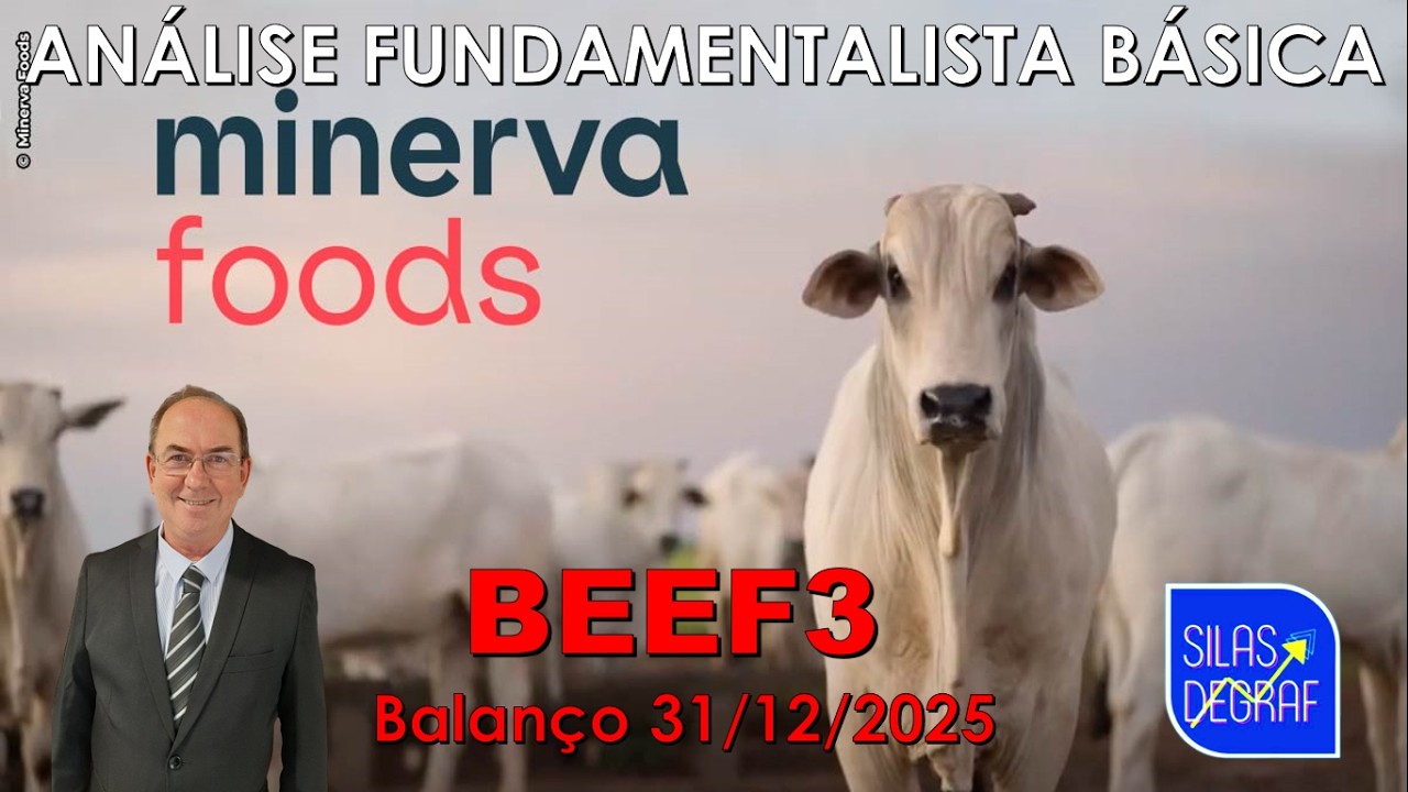 BEEF3 - MINERVA S/A. ANÁLISE FUNDAMENTALISTA BÁSICA. PROF. SILAS DEGRAF. BALANÇO 31/12/2025
