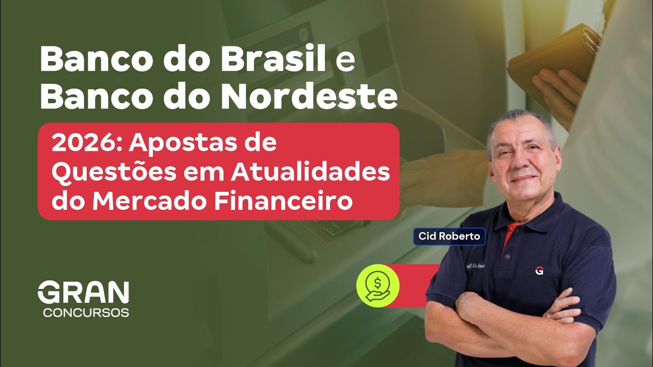 Banco do Brasil e Banco do Nordeste 2026: Apostas de Questões em Atualidades do Mercado Financeiro