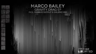Marco Bailey - Lost Gravity (Markus Suckut Remix) [MBR Limited]