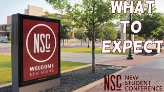 Texas A&M New Student Conference(NSC)...WHAT TO EXPECT