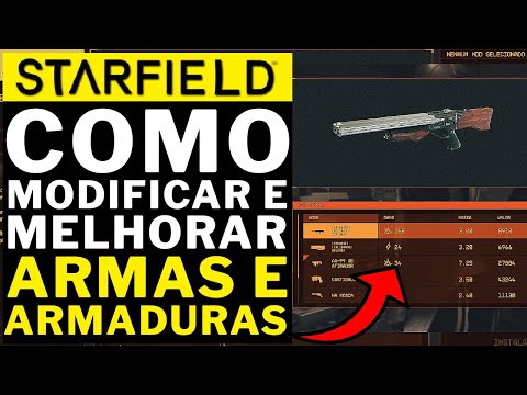 STARFIELD - COMO MODIFICAR E MELHORAR ARMAS E ARMADURAS!!!