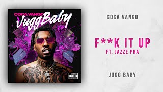 Coca Vango - Fuck It Up Ft. Jazze Pha (Jugg Baby)