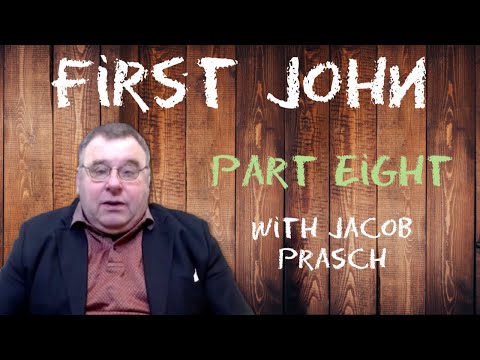 First John Part 8 - Zoom Bible Study with Jacob Prasch