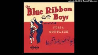 The Blue Ribbon Boys - The Blue Ribbon Boys with Julia Gottlieb - 05 - Goody Goody