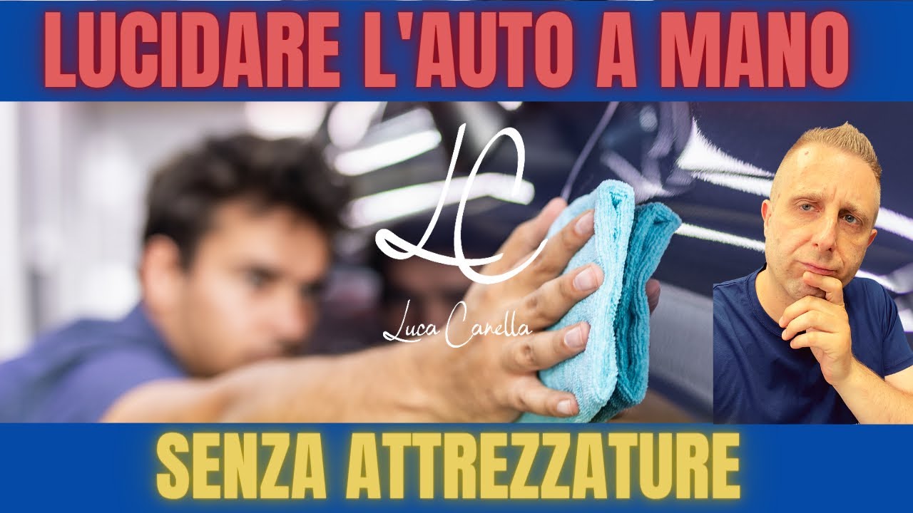LUCIDARE L'AUTO A MANO FAI DA TE SENZA ATTREZZATURA