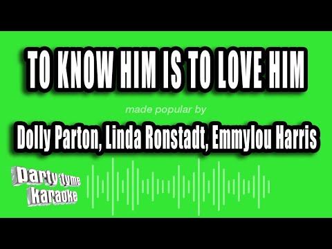To Know Him Is To Love Him - Dolly Parton