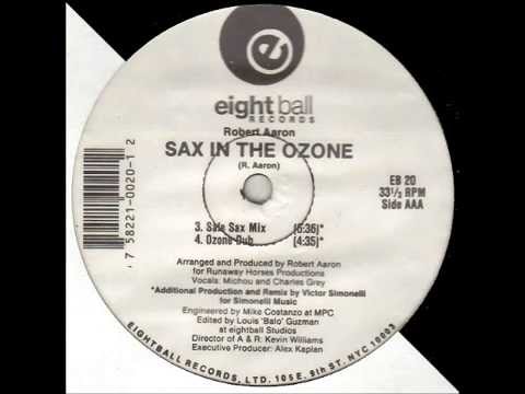 Robert Aaron - Sax In The Ozone (Safe Sax Mix)