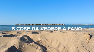 Promo Fano | 5 cose da vedere a Fano