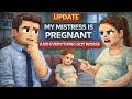 Update My Mistress Is Pregnant And Everything Got Worse
