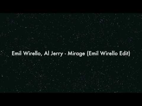 Emil Wirello, Al Jerry - Mirage (Emil Wirello Edit)