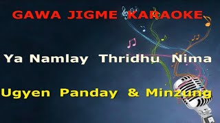 Download lagu Ya Namlay Thridu Nima by Ugyen Pandy & Minzung vocal off karaoke.||Bhutanese Karaoke|| mp3 Download lagu Ya Namlay Thridu Nima by Ugyen Pandy & Minzung vocal off karaoke.||Bhutanese Karaoke|| mp3