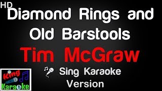 🎤 Tim McGraw - Diamond Rings and Old Barstools (Karaoke Version) - King Of Karaoke