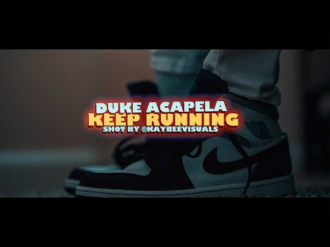 Duke Acapela - Keep Running | Shot By @KaybeeVisuals
