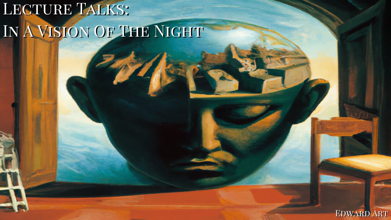 Lecture Talk: In A Vision Of The Night - Edward Art (Neville Goddard Inspired)