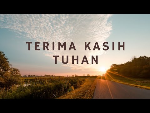 Terima Kasih Tuhan (Lirik) - Lagu Rohani - Saat Teduh