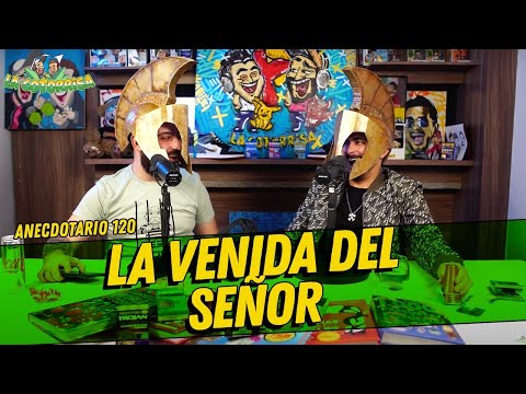 La Cotorrisa - Anecdotario 120 - La venida del señor