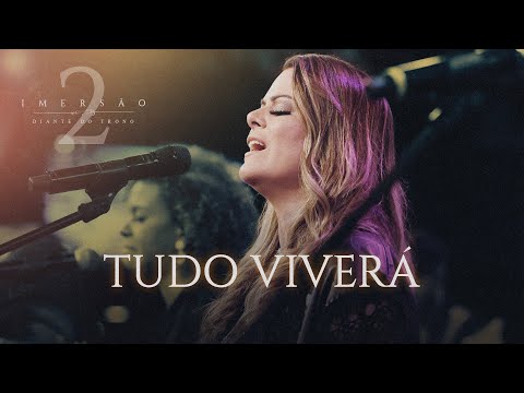 TUDO VIVERÁ | IMERSÃO 2 | DIANTE DO TRONO