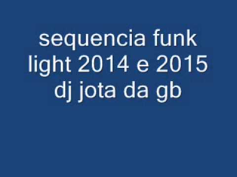 sequencia funk light 2014 2015 dj jota da gb