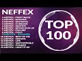 TOP 100 NEFFEX SONGS |  Best of NEFFEX