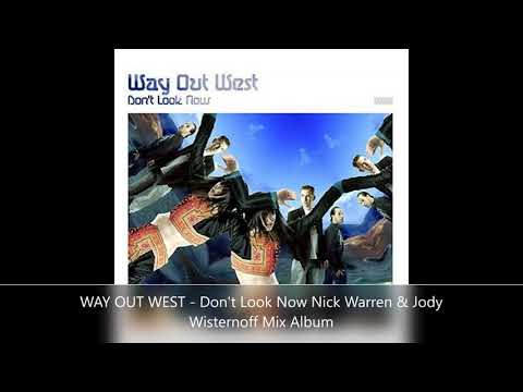 WAY OUT WEST   Don't Look Now Nick Warren & Jody Wisternoff Mix Album #deephouse progressivehouse