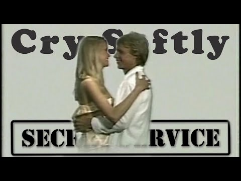 Cry Softly - Secret Service