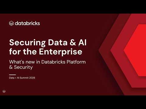 Watch: Securing Data and AI for the Enterprise: What’s New in Databricks Platform Security