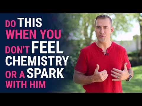 Do This When You Don't Feel Chemistry or a Spark With Him | Dating Advice for Women by Mat Boggs