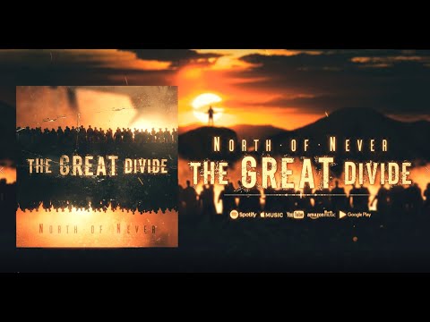 North of Never - The Great Divide OFFICIAL Lyric Video
