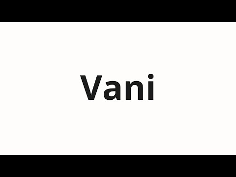 How to pronounce Vani
