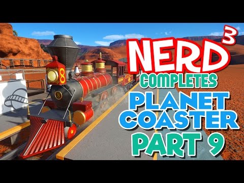 Nerd³ Completes... Planet Coaster - 9 - Specific Railroad