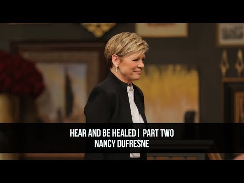 Hear And Be Healed | Part Two