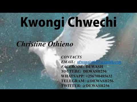 Kwongi Chwechi - Christine Othieno
