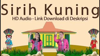 Download lagu SIRIH KUNING - HD Audio mp3