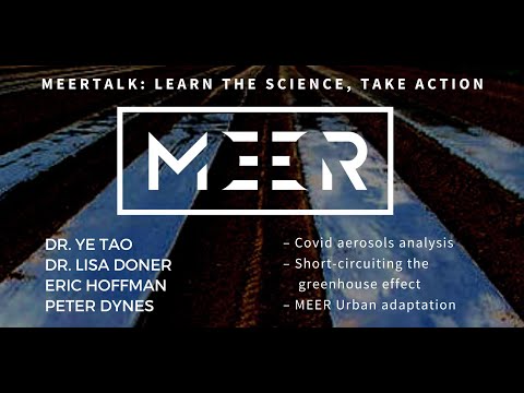 Dr. Ye Tao, Peter Dynes, Dr. Lisa Doner & Dr. Eric Hoffman – COVID Aerosols Analysis, MEER Urban & Short-Circuiting the Greenhouse Effect