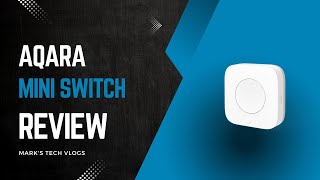 Aqara Wireless Mini Switch for Apple Home Review