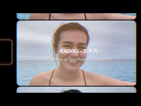 Radikl - Sin ti (Canción de una historia infinita∞)