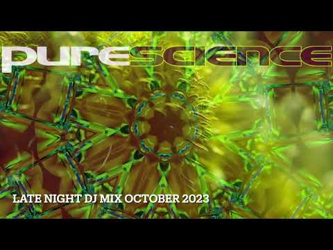 Late Night DJ Mix Pure Science 1st Oct 2023